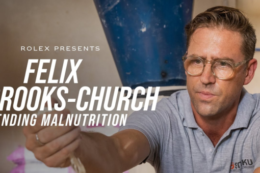 Rolex presents: Felix Brooks-Church – Ending Malnutrition